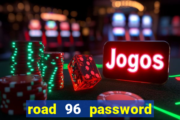 road 96 password happy taxi